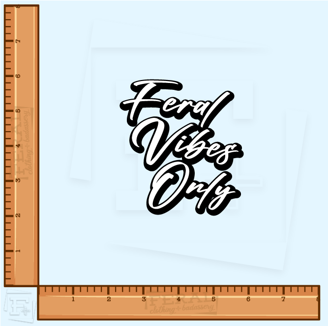 Feral Vibes Only Decal