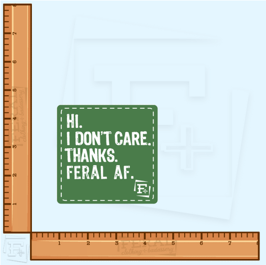 Hi! I Don't Care Decal